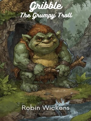 cover image of Gribble the Grumpy Troll